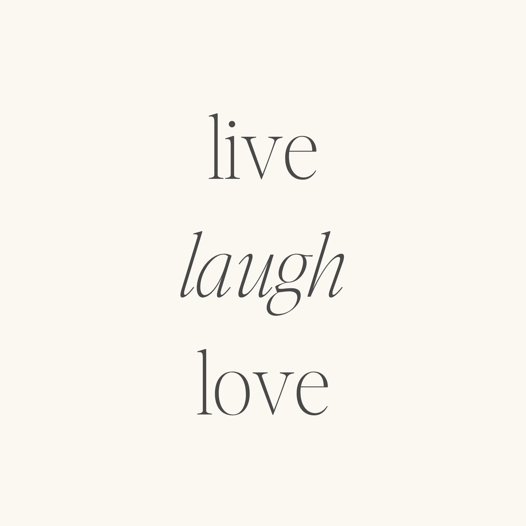 Live Laugh Love
